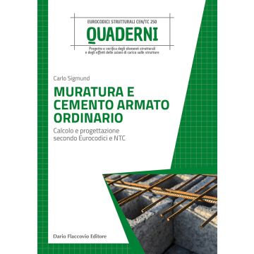Muratura e cemento armato ordinario. Calcolo e progettazione secondo Eurocodici e NTC.