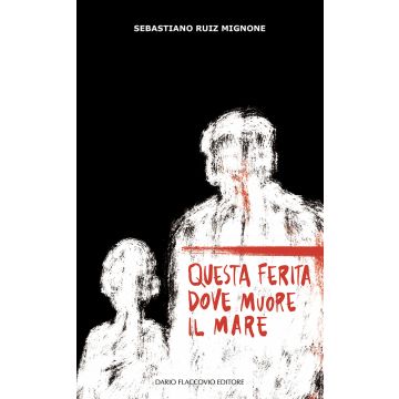 Questa ferita dove muore il mare