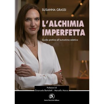 L'alchimia imperfetta. Guida pratica all'autostima estetica