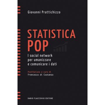 Statistica pop. I social network per umanizzare e comunicare i dati (Prattichizzo Giovanni - Flaccovio)