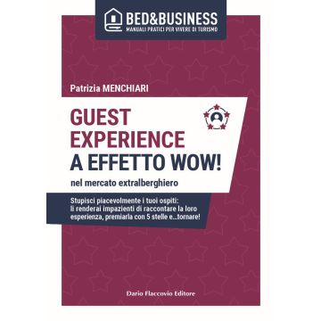 Guest experience a effetto wow! Nel mercato extralberghiero. Stupisci piacevolmente i tuoi ospiti: li renderai impazienti di raccontare la loro esperienza, premiarla con 5 stelle e...tornare!