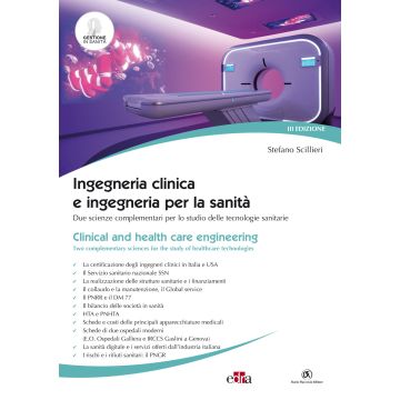 Ingegneria clinica e ingegneria per la sanità. Due scienze complementari per lo studio delle tecnologie sanitarie 3/ed. (Scillieri Stefano - Flaccovio)