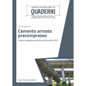 Cemento armato precompresso. Calcolo e progettazione secondo Eurocodici e NTC