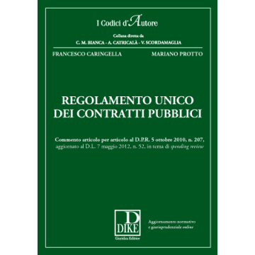 Regolamento Unico Dei Contratti Pubblici. Con Aggiornamento Online - Caringella Francesco; Protto Mariano - Dike Giuridica Editrice - 9788858201121