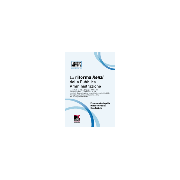 La Riforma Renzi Della Pa  - Caringella Francesco; Giustiniani Marco; Toriello Olga - Dike Giuridica Editrice - 9788858203637