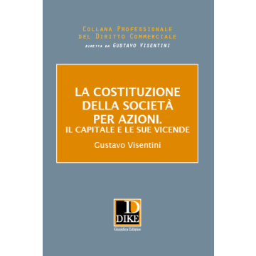 La Costituzione della Società per Azioni. Il capitale e le sue vicende