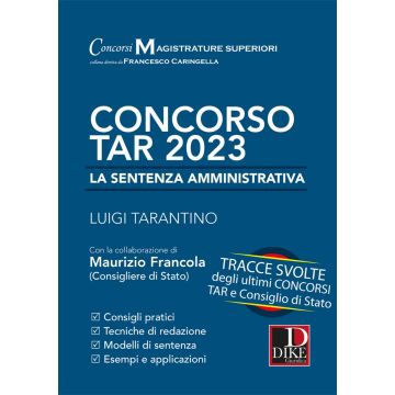 Concorso TAR 2023. La sentenza amministrativa - Tracce svolte degli ultimi concorsi TAR e Consiglio di Stato