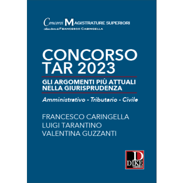 Concorso TAR 2023. Gli argomenti più attuali nella giurisprudenza. Amministrativo-tributario-civile