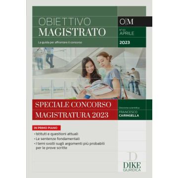 Obiettivo Magistrato. La guida per affrontare il concorso (2023). Vol. 4: Aprile