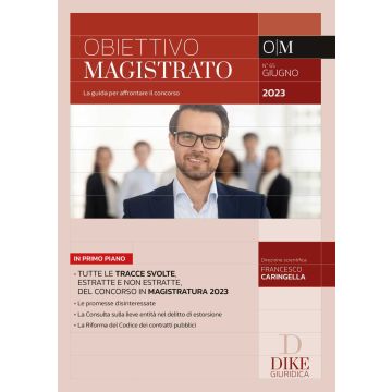 Obiettivo magistrato. La guida per affrontare il concorso (2023). Vol. 65