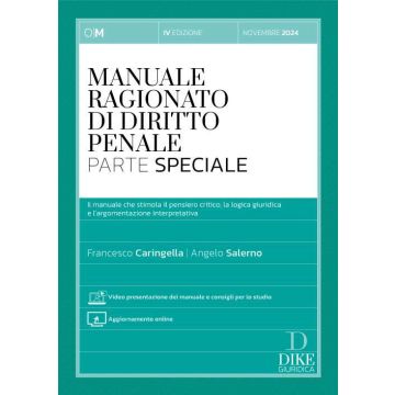 Manuale ragionato di diritto penale. Parte speciale. Con aggiornamento online 2024/2025 - 4/ed. [Caringella - per Concorso Magistratura Dike]