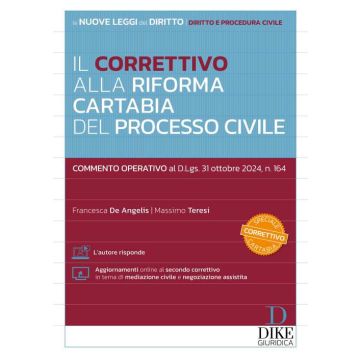 Il Correttivo alla Riforma Cartabia del processo civile. Commento operativo al D.Lgs. 31 ottobre 2024, n. 164. Con aggiornamento online