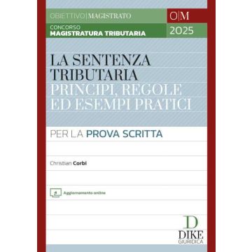 Concorso magistratura tributaria 2025. La sentenza tributaria principi, regole ed esempi pratici. Per la prova scritta. Con aggiornamento online