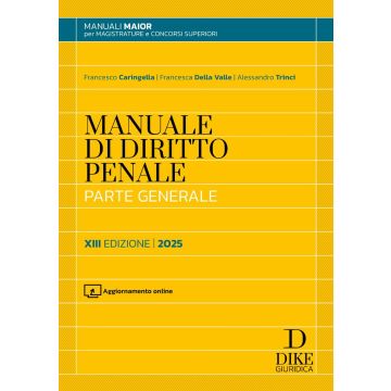Manuale di Diritto Penale. Parte generale 2025. Con aggiornamento online (Manuali Superiori Maior - Concorso Magistratura)