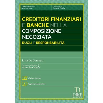 Creditori finanziari e banche nella composizione negoziata. Ruoli e responsabilità. L'autore risponde. Con aggiornamento online 2025 - Dike