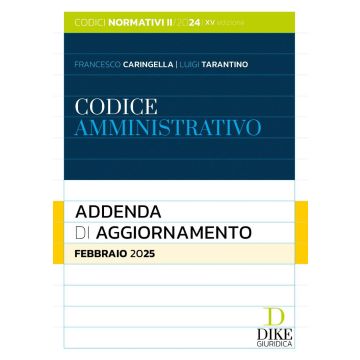 Codice amministrativo. Addenda di aggiornamento. Febbraio 2025 (Dike)