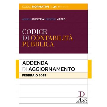 Codice di contabilità pubblica. Addenda di aggiornamento. Febbraio 2025 (Dike)