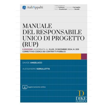 Manuale del responsabile unico di progetto (RUP) 2025. Con Aggiornamento online (Angelucci, Sgrulletta - Dike)