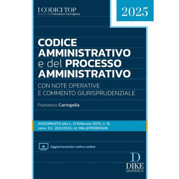 Codice amministrativo e del processo amministrativo 2025 (I Codici Top) - Dike