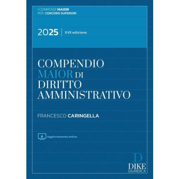 Compendio di Diritto Amministrativo 2025 (Compendi Maior Concorso Magistratura - Caringella Dike)