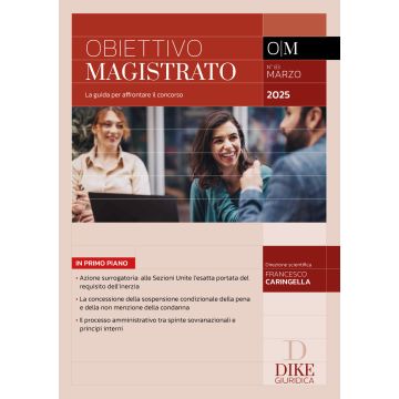 Obiettivo magistrato. La guida per affrontare il concorso (2025). Vol. Marzo: Marzo - Dike
