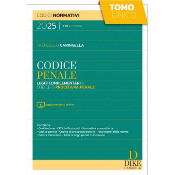 Codice penale. Leggi complementari e codice di procedura penale 2025. Con aggiornamento online (Codici normativi - Concorso Magistratura - Caringella - Dike)