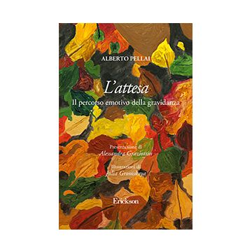 L'attesa. Il percorso emotivo della gravidanza  Pellai Alberto  CENTRO STUDI ERICKSON  9788859002833