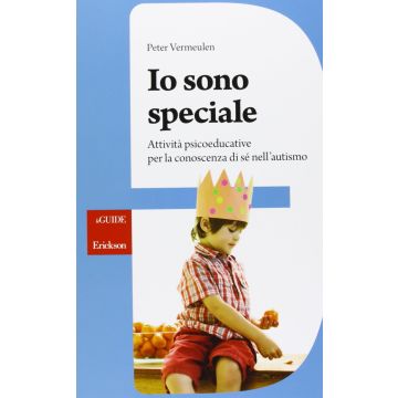 Io sono speciale. Attività psicoeducative per la conoscenza di sé nell'autismo. Con CD-ROM  Vermeulen Peter  CENTRO STUDI ERICKSON  9788859004219