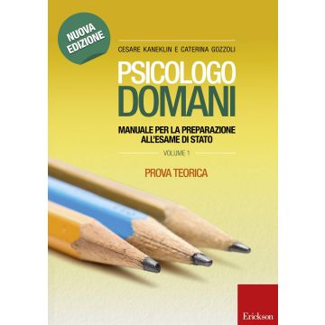 Psicologo domani. Manuale per la preparazione all'esame di Stato. Prova teorica. Vol. 1  Kaneklin Cesare; Gozzoli Caterina  CENTRO STUDI ERICKSON  9788859006138