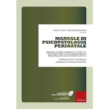 Manuale di psicopatologia perinatale. Profili psicopatologici e modalità di intervento  Grussu Pietro; Bramante Alessandra  CENTRO STUDI ERICKSON  9788859010609