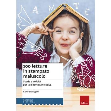 100 letture in stampato maiuscolo. Storie e attività per la didattica inclusiva