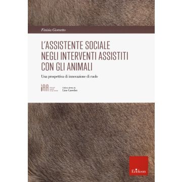 L'assistente sociale negli interventi assistiti con gli animali. Una prospettiva di innovazione di ruolo