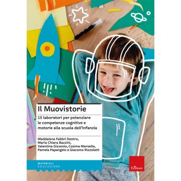 Il muovistorie. 15 laboratori per potenziare le competenze cognitive e motorie alla scuola dell'infanzia