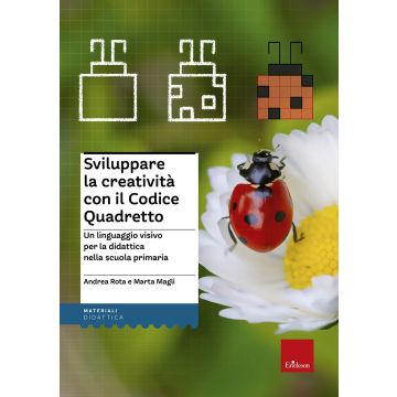 Sviluppare la creatività con il codice quadretto. Un linguaggio visivo per la didattica nella scuola primaria