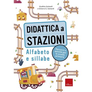 Didattica a stazioni. Alfabeto e sillabe. Percorsi e attività per la scuola primaria