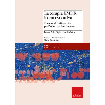 La terapia EMDR in età evolutiva. Manuale di trattamento per l'infanzia e l'adolescenza