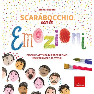 Scarabocchio con le emozioni. Giochi e attività di pregrafismo per esprimere sé stessi