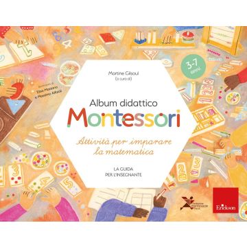 Album didattico Montessori. Attività per imparare la matematica (3-7 anni). La guida per l'insegnante