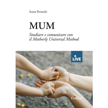 MUM. Studiare e comunicare con il Motherly Universal Method