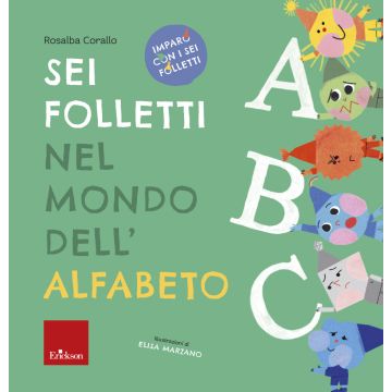 Sei folletti nel mondo dell'alfabeto. Imparo con i sei folletti