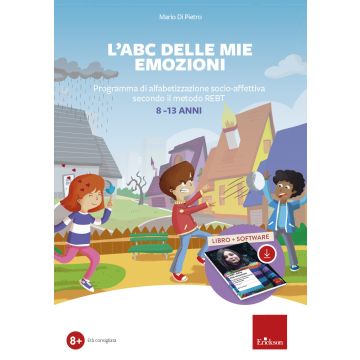 L'ABC delle mie emozioni. 8-13 anni. Giochi e attività di alfabetizzazione affettiva con il metodo REBT. Con software