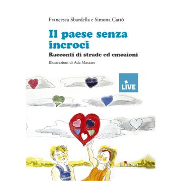 Il paese senza incroci. Racconti di strade ed emozioni