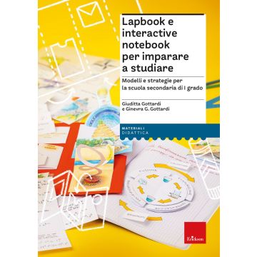 Lapbook e interactive notebook per imparare a studiare. Modelli e strategie per la scuola secondaria di I grado