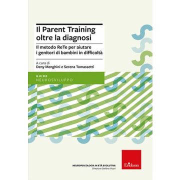 Il parent training oltre la diagnosi. Il metodo ReTe per aiutare i genitori di bambini in difficoltà. Nuova ediz.