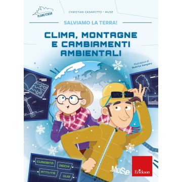 Clima, montagne e cambiamenti ambientali. Salviamo la terra!