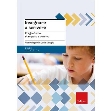 Insegnare a scrivere. Pregrafismo, stampato e corsivo. Nuova ediz. Con espansione online
