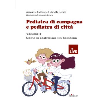 Pediatra di campagna e pediatra di città. Vol. 1: Come si costruisce un bambino