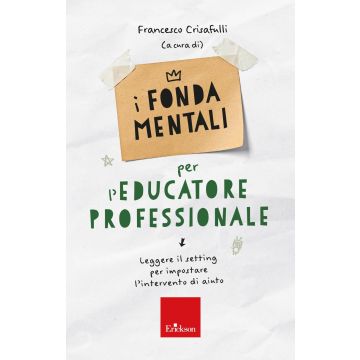 I fondamentali per l'educatore professionale. Leggere il setting per impostare l'intervento di aiuto