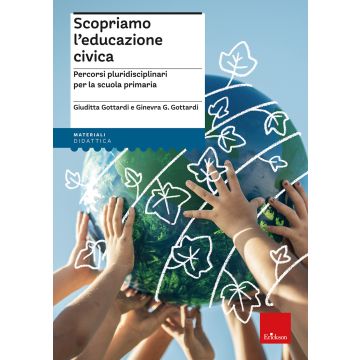 Scopriamo l'educazione civica. Percorsi pluridisciplinari per la scuola primaria