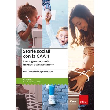 Storie sociali con la CAA. Vol. 1: Cura e igiene personale, emozioni e comportamento